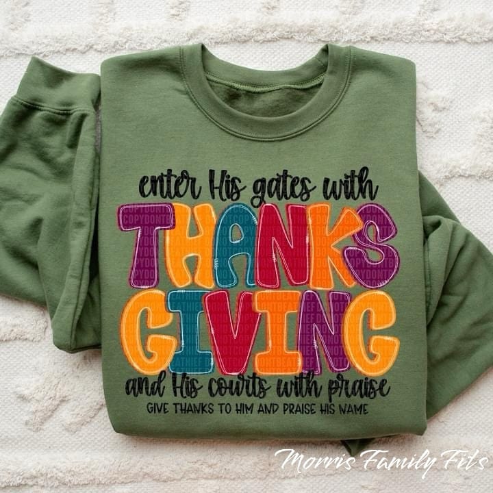 Enter His gates with Thanksgiving and His Courts with Praise